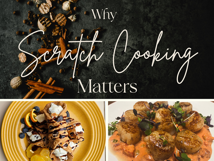 Blog cover reading Why Scratch Cooking Matters featuring visuals of spices, chef prepared cannoli and a dish of seared scallops.